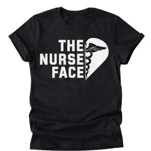 🖤 The Nurse Face Shirt & Sweatshirt or Hoodie NURSE APPAREL